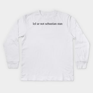 lol ur not sebastian stan Kids Long Sleeve T-Shirt